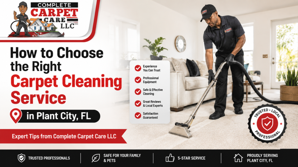 How to Choose the Right Carpet Cleaning Service in Plant City, FL